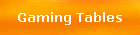 Gaming Tables